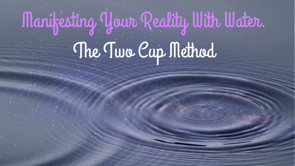 Manifesting Your Reality With Water