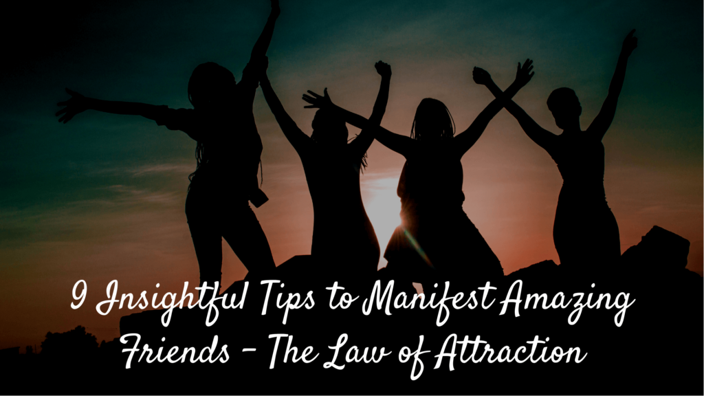 Learn how to manifest friends