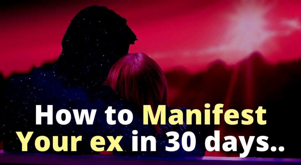 How To Manifest Your Ex Back